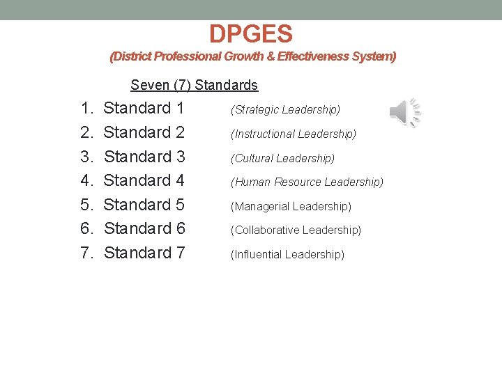 DPGES (District Professional Growth & Effectiveness System) Seven (7) Standards 1. 2. 3. 4.