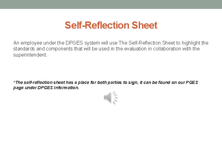 Self-Reflection Sheet An employee under the DPGES system will use The Self-Reflection Sheet to
