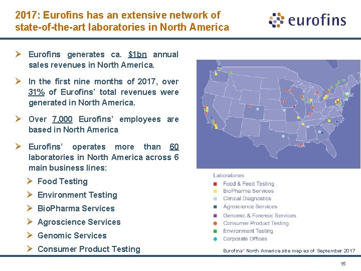 2017: Eurofins has an extensive network of state-of-the-art laboratories in North America Ø Eurofins