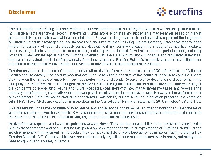 Disclaimer The statements made during this presentation or as response to questions during the