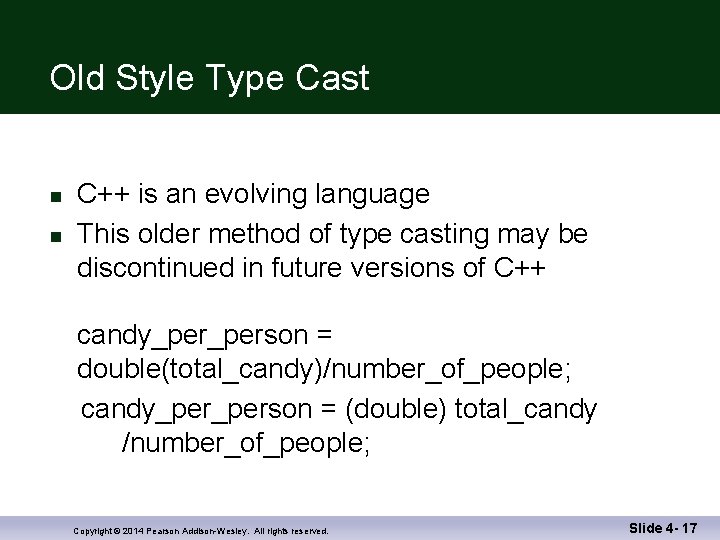 Old Style Type Cast n n C++ is an evolving language This older method