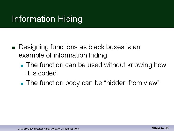 Information Hiding n Designing functions as black boxes is an example of information hiding