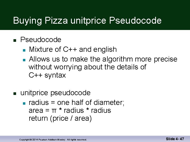 Buying Pizza unitprice Pseudocode n n Pseudocode n Mixture of C++ and english n