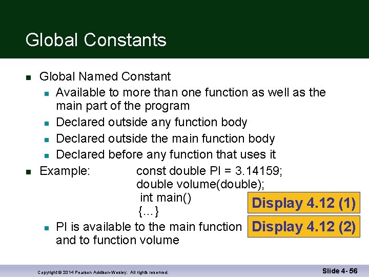 Global Constants n n Global Named Constant n Available to more than one function