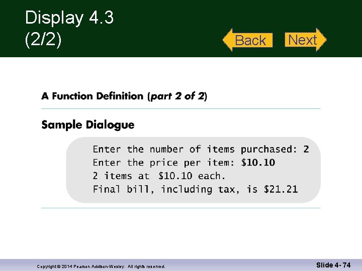 Display 4. 3 (2/2) Copyright © 2014 Pearson Addison-Wesley. All rights reserved. Back Next