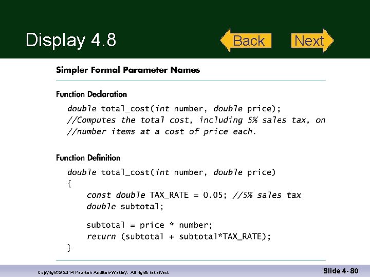 Display 4. 8 Copyright © 2014 Pearson Addison-Wesley. All rights reserved. Back Next Slide