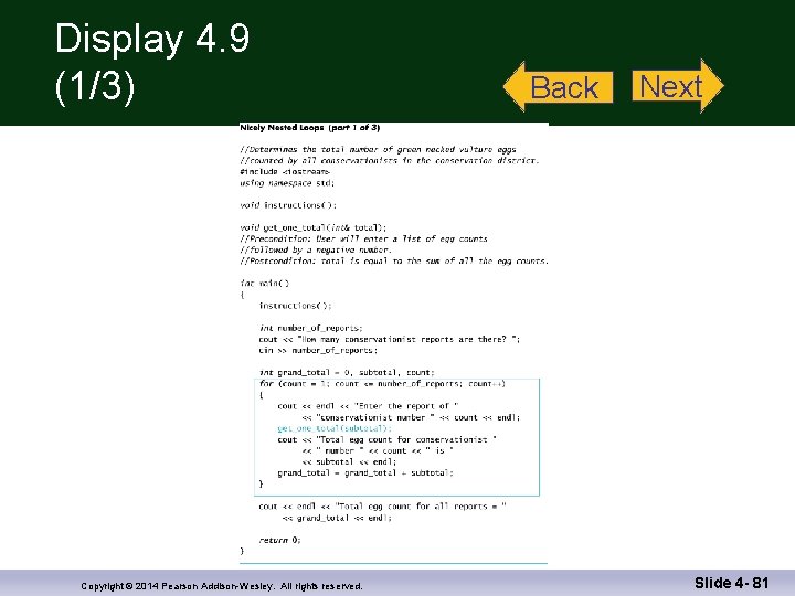 Display 4. 9 (1/3) Copyright © 2014 Pearson Addison-Wesley. All rights reserved. Back Next