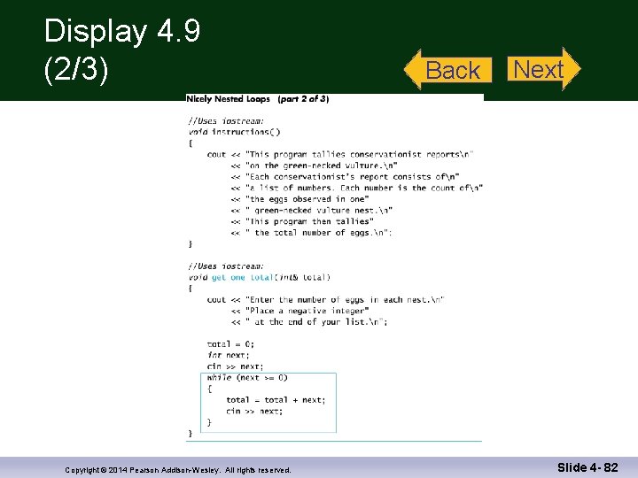 Display 4. 9 (2/3) Copyright © 2014 Pearson Addison-Wesley. All rights reserved. Back Next