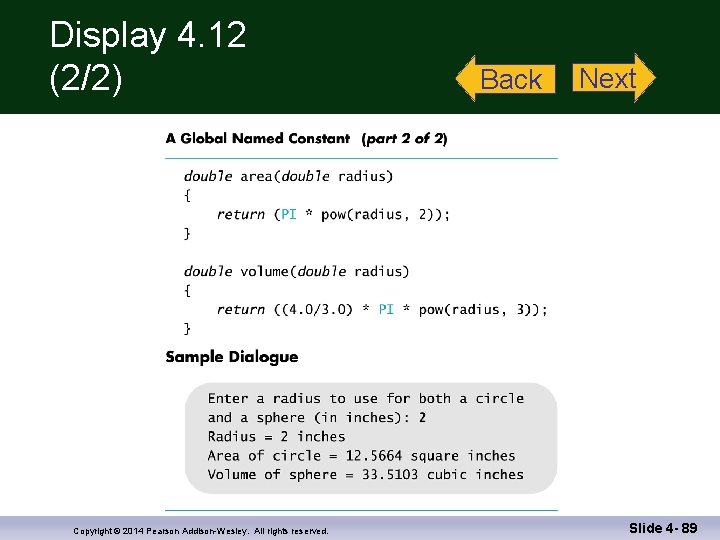 Display 4. 12 (2/2) Copyright © 2014 Pearson Addison-Wesley. All rights reserved. Back Next