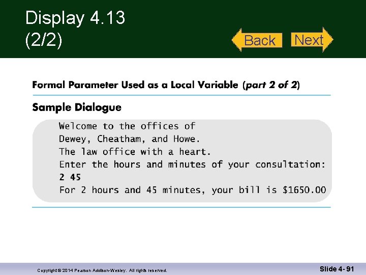 Display 4. 13 (2/2) Copyright © 2014 Pearson Addison-Wesley. All rights reserved. Back Next