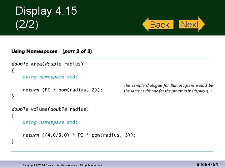 Display 4. 15 (2/2) Copyright © 2014 Pearson Addison-Wesley. All rights reserved. Back Next