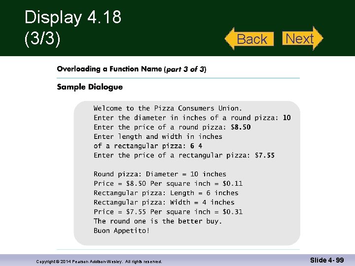 Display 4. 18 (3/3) Copyright © 2014 Pearson Addison-Wesley. All rights reserved. Back Next