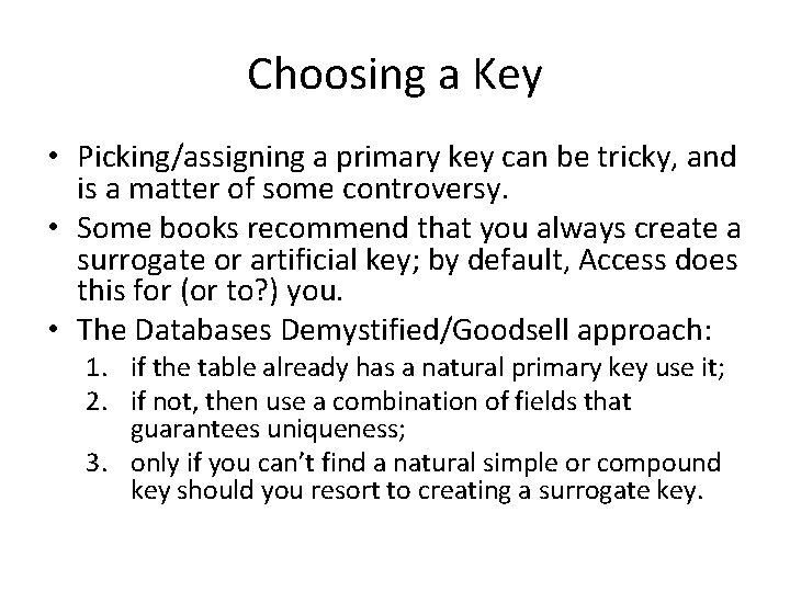 Choosing a Key • Picking/assigning a primary key can be tricky, and is a Choosing a Key • Picking/assigning a primary key can be tricky, and is a