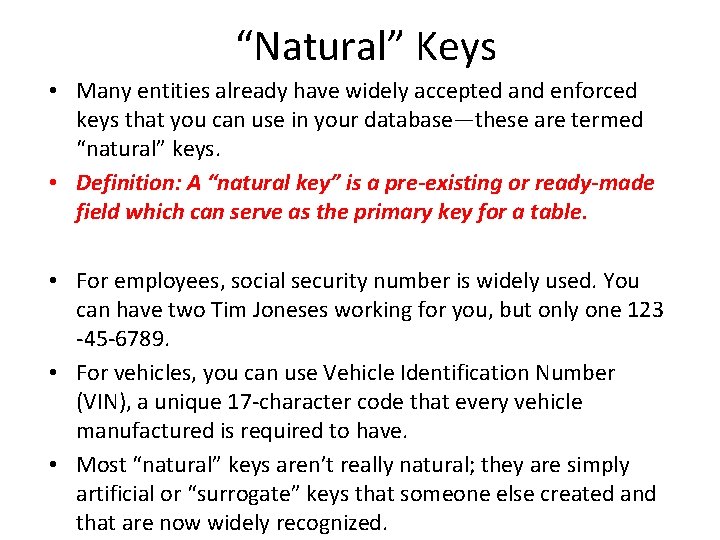 “Natural” Keys • Many entities already have widely accepted and enforced keys that you “Natural” Keys • Many entities already have widely accepted and enforced keys that you