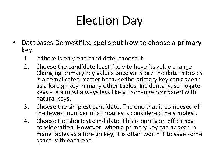 Election Day • Databases Demystified spells out how to choose a primary key: 1. Election Day • Databases Demystified spells out how to choose a primary key: 1.