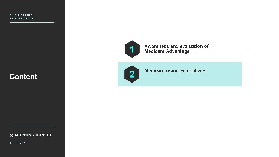 BMA POLLING PRESENTATION Awareness and evaluation of Medicare Advantage Content SLIDE / 10 Medicare