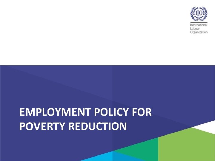 EMPLOYMENT POLICY FOR POVERTY REDUCTION 