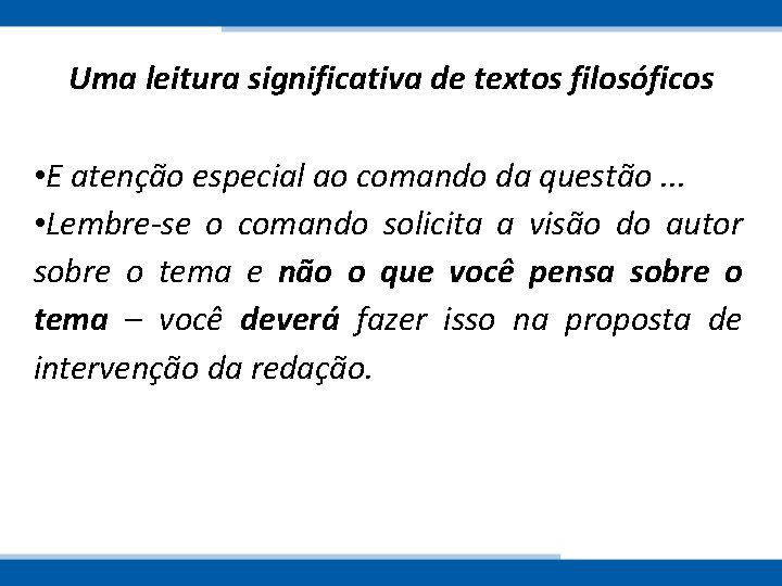 Uma leitura significativa de textos filosóficos • E atenção especial ao comando da questão.