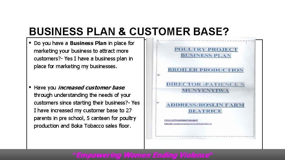 BUSINESS PLAN & CUSTOMER BASE? • Do you have a Business Plan in place