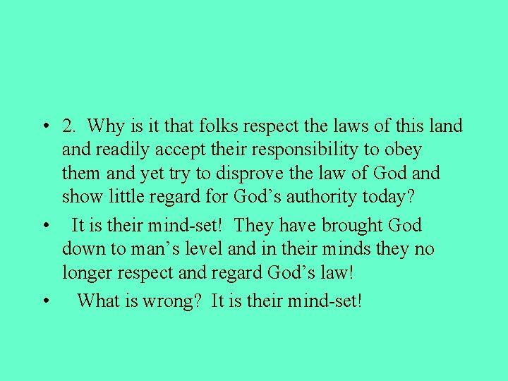  • 2. Why is it that folks respect the laws of this land