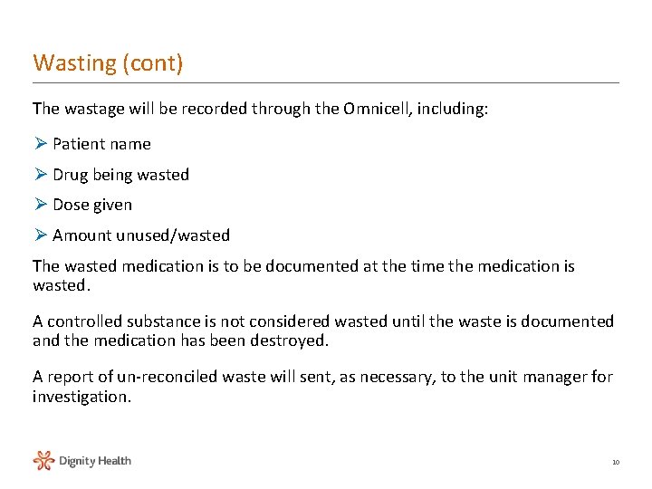 Wasting (cont) The wastage will be recorded through the Omnicell, including: Ø Patient name Wasting (cont) The wastage will be recorded through the Omnicell, including: Ø Patient name