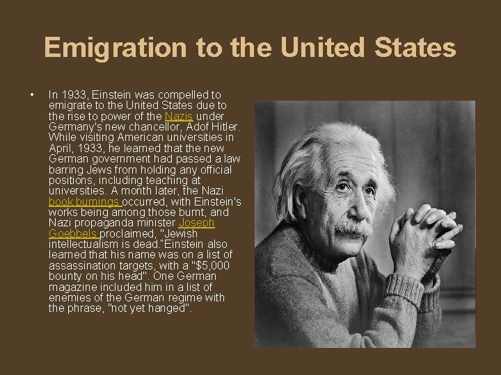 Emigration to the United States • In 1933, Einstein was compelled to emigrate to