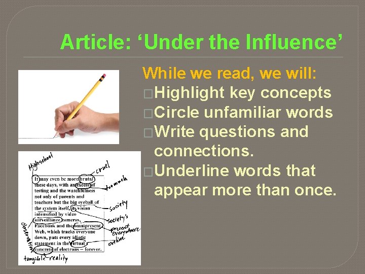 Article: ‘Under the Influence’ While we read, we will: �Highlight key concepts �Circle unfamiliar Article: ‘Under the Influence’ While we read, we will: �Highlight key concepts �Circle unfamiliar