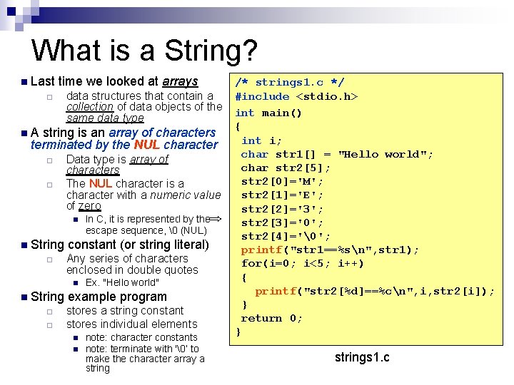 What is a String? n Last time we looked at arrays ¨ data structures