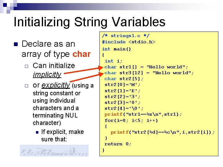 Initializing String Variables n Declare as an array of type char ¨ ¨ Can