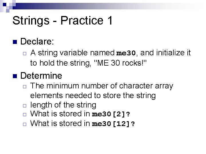 Strings - Practice 1 n Declare: ¨ n A string variable named me 30,