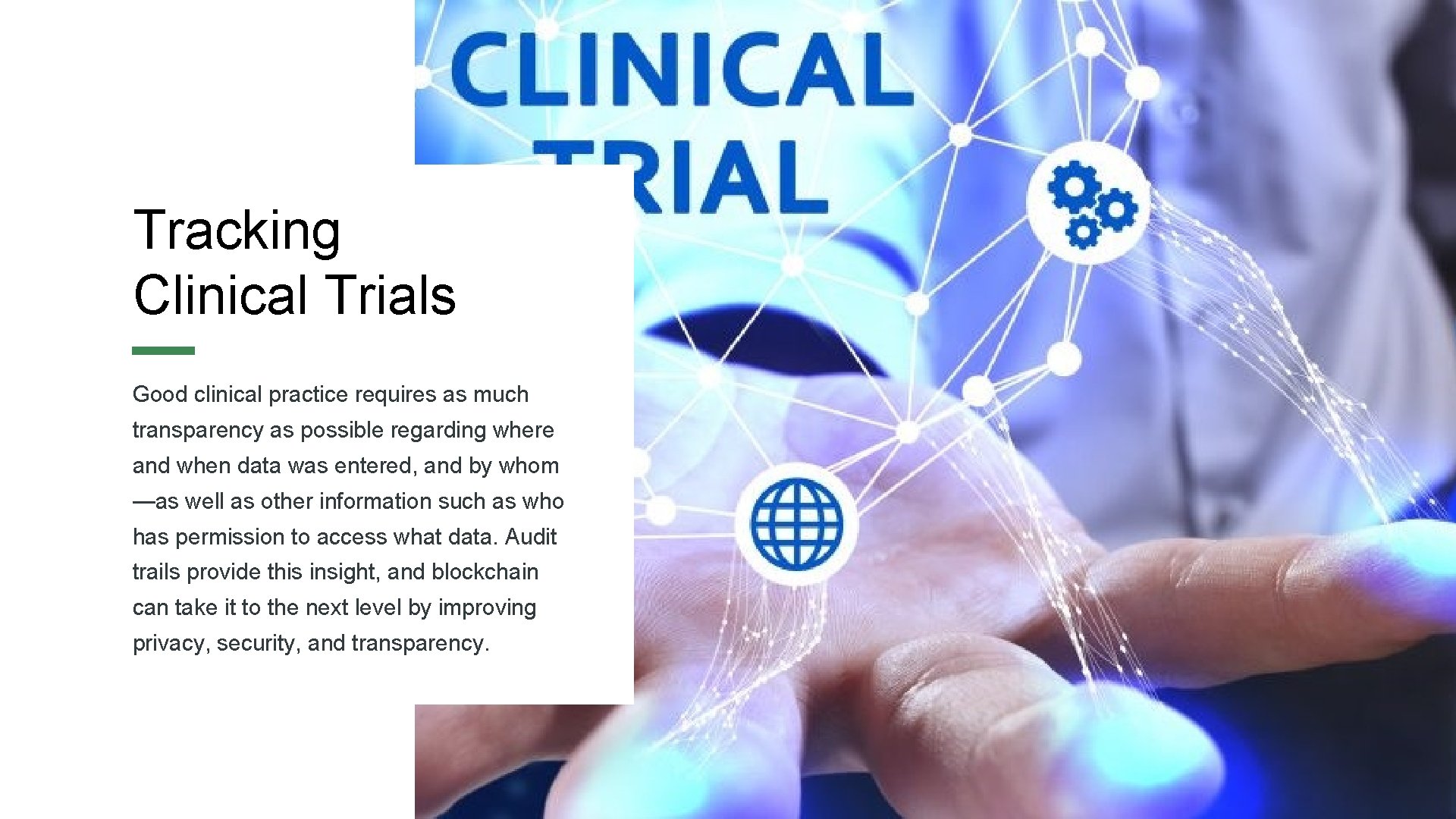 11 Tracking Clinical Trials Good clinical practice requires as much transparency as possible regarding