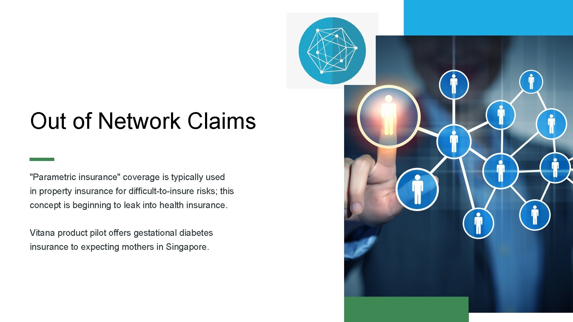 7 Out of Network Claims "Parametric insurance" coverage is typically used in property insurance