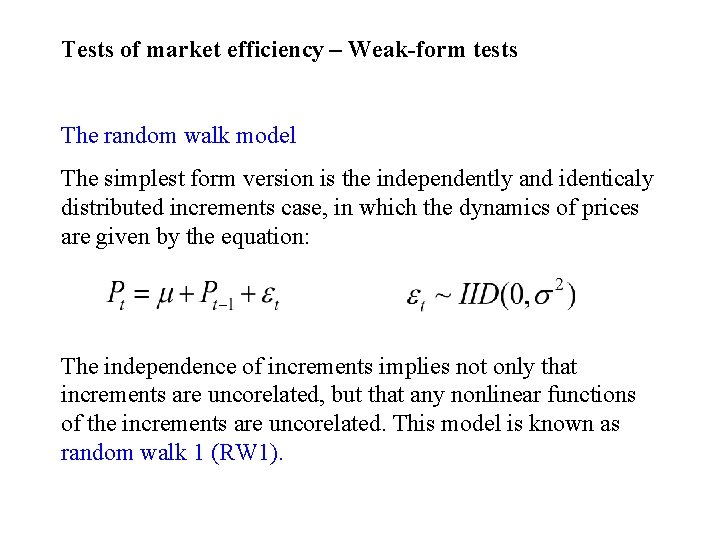 Tests of market efficiency – Weak-form tests The random walk model The simplest form