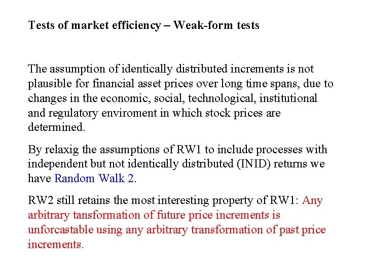 Tests of market efficiency – Weak-form tests The assumption of identically distributed increments is