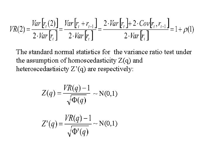 The standard normal statistics for the variance ratio test under the assumption of homoscedasticity