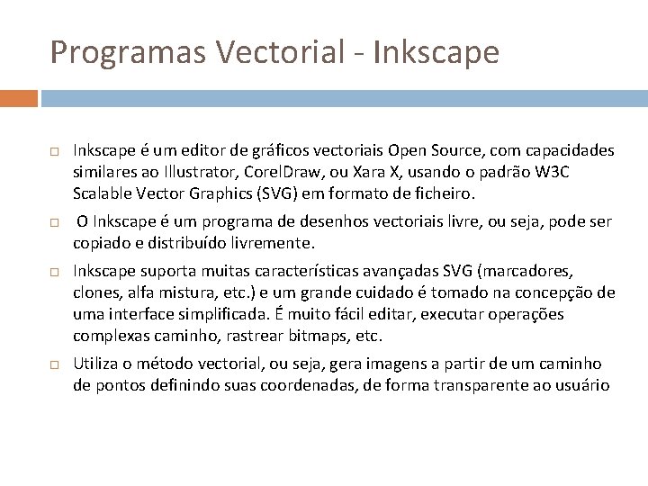 Programas Vectorial - Inkscape é um editor de gráficos vectoriais Open Source, com capacidades