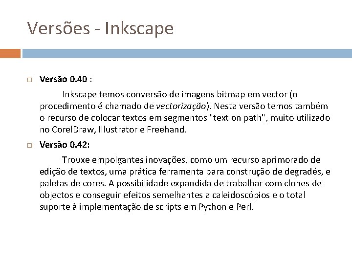 Versões - Inkscape Versão 0. 40 : Inkscape temos conversão de imagens bitmap em