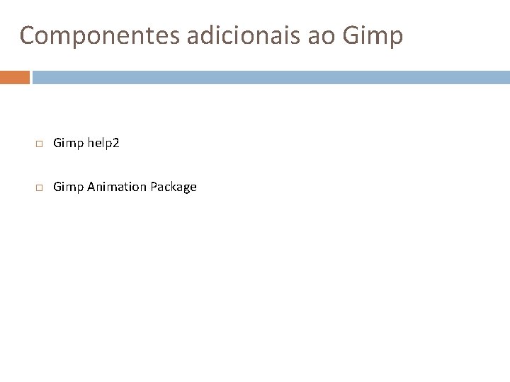 Componentes adicionais ao Gimp help 2 Gimp Animation Package 