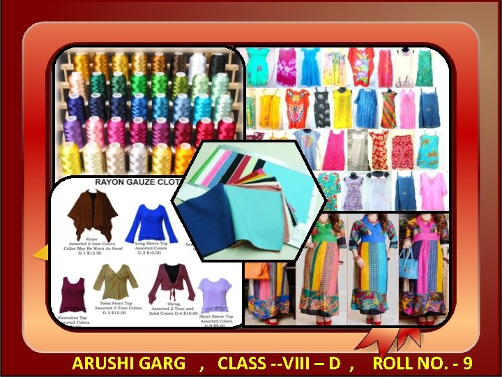 ARUSHI GARG , CLASS --VIII – D , ROLL NO. - 9 