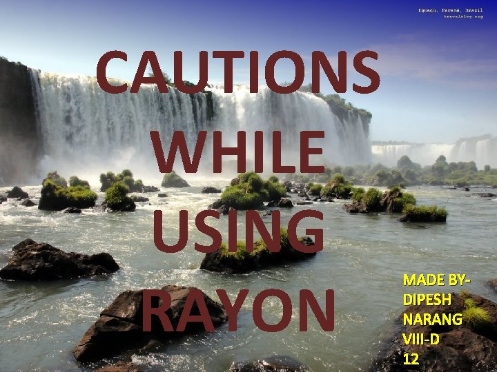 CAUTIONS WHILE USING RAYON MADE BYDIPESH NARANG VIII-D 12 