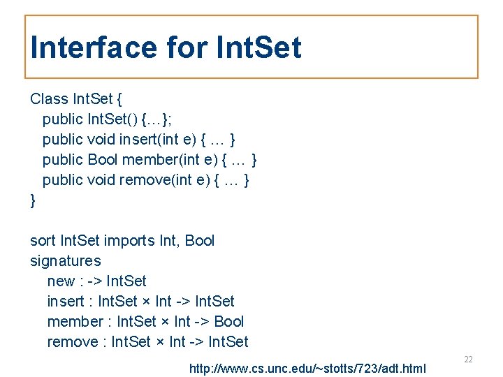 Interface for Int. Set Class Int. Set { public Int. Set() {…}; public void