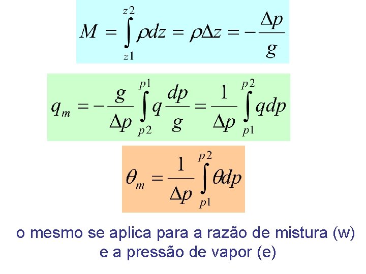 o mesmo se aplica para a razão de mistura (w) e a pressão de