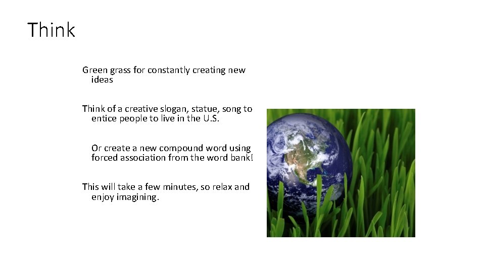 Think Green grass for constantly creating new ideas Think of a creative slogan, statue,