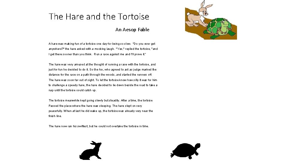 The Hare and the Tortoise An Aesop Fable A hare was making fun of