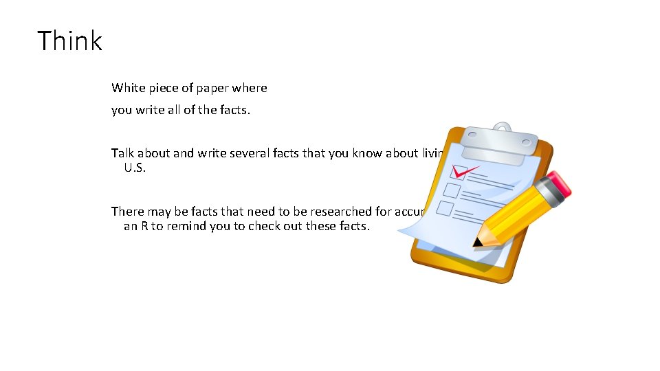 Think White piece of paper where you write all of the facts. Talk about