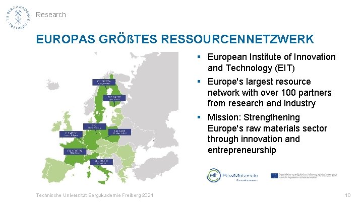 Research EUROPAS GRÖßTES RESSOURCENNETZWERK § European Institute of Innovation and Technology (EIT) § Europe's