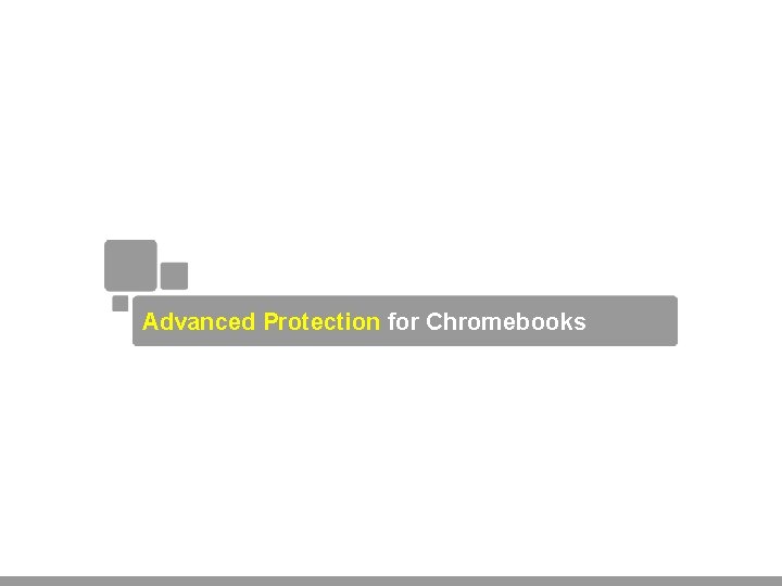 Advanced Protection for Chromebooks 