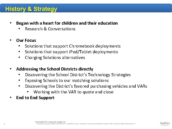 History & Strategy • Began with a heart for children and their education •