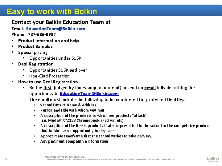 Easy to work with Belkin Contact your Belkin Education Team at Email: Education. Team@Belkin.