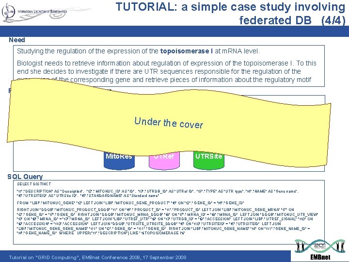 TUTORIAL: a simple case study involving federated DB (4/4) Need Studying the regulation of